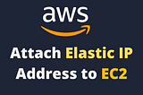 How to Attach an Elastic IP Address to an AWS EC2 Instance