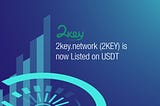 2key.network (2KEY) is now listed on USDT market