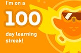 How I achieved 100 days in Duolingo and how I’ll get 100 more.