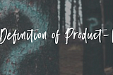 Use this Definition of Product-Market Fit if You’re a Pre-Seed Startup