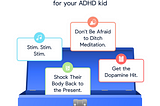 4 Weird Coping Tools For Your ADHD Kid