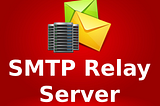 Adım Adım SMTP Relay Server Kurulumu ve Yapılandırması