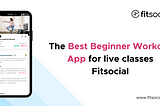 The best beginner workout app for live classes- Fitsocial