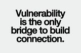When vulnerability is confused with weakness