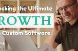 Unleashing Maximum Growth: Transforming Your Moving Company with Tailored Software