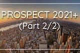 Prospect 2021+ (Part 2/2)