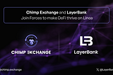 Epic partnership between Chimp Exchange and LayerBankFi @LayerBankFi 🤝