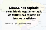 MROSC nas capitais: o cenário da regulamentação do MROSC nas capitais do Estados brasileiros