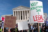 Roe v. Wade Overturned — When Will Women’s Voices Be Heard?