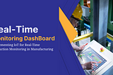 Implementing IoT for Real-Time Production Monitoring in Manufacturing