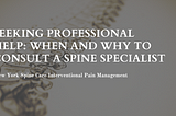 Seeking Professional Help: When and Why to Consult a Spine Specialist
