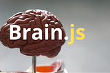 Making Machine Learning Simple with Brain.js