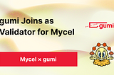 gC Games Singapore Pte. Ltd. Announces to Join Mycel as Validator