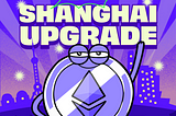 Why is the recent Ethereum upgrade named Shanghai and what is the upgrade about?