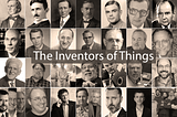 The Inventors of Things