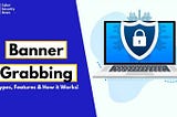 Banner Grabbing in 2025: Still a Goldmine for Attackers?