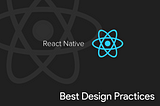 Design Practices for React Native App