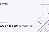 Subspace Network Ecosystem Update | October 2022