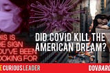 Did COVID Kill the American Dream?