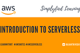 Introduction to AWS Serverless