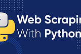 Web scrapping with Python: First steps