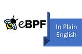 eBPF in Plain English