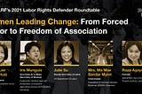 Women Leading Change: From Forced Labor to Freedom of Association