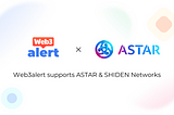 Web3alert integrates Astar and Shiden!