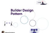 Builder Design Pattern