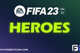 FIFA 23 Heroes