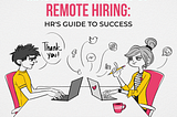Mastering the art of remote recruitment: Pros & Cons