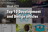 Top 10 Development and Design Articles Our Followers Loved This Week #29