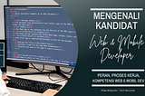 Mengenali Kandidat Web & Mobile Developer bagi Tech Recruiter Pemula