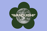 Vanquish — on red alert for a green planet.