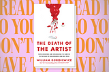 I Read It So You Don’t Have To: ‘The Death of the Artist’
