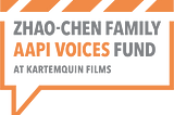 Two Projects Announced for the Peng Zhao and Cherry Chen Fund for AAPI Voices at Kartemquin