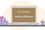 Closure VS Function VS Protocol in Swift