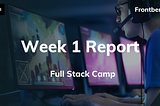 Progress Report of week 1 at Frontbench Camp