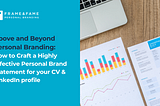 Above and Beyond Personal Branding: How to Craft a Highly Effective Personal Brand Statement for…