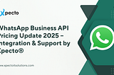 Major WhatsApp Business Pricing Updates Coming July 1, 2025