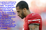 NO FLAG ON THE PLAY FOR KAEPERNICK