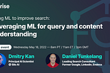 Query And Content Understanding with Machine Learning — live knowledge sharing with Daniel…