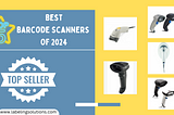 Top 5 Barcode Scanners of 2024 | Labeling Solutions