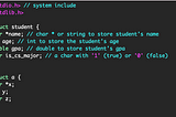 A screenshot of a C file. It contains the struct “student” with a string (char *) name, int age, double gpa and char or boolean to represent “is a cs major”.