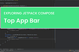 Exploring Jetpack Compose: TopAppBar