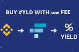 Where can you get $YLD with low fees?!