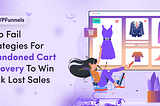 Strategies For Abandoned Cart Recovery To Win Back Lost Sales