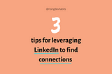 How to Leverage LinkedIn to Find Connections