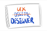 Illustration of a book titled Digital Designer, but Digital is crossed out and replaced with UX