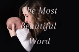 The Most Beautiful Word